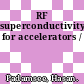 RF superconductivity for accelerators /