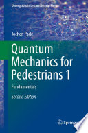 Quantum Mechanics for Pedestrians 1 [E-Book] : Fundamentals /