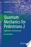 Quantum Mechanics for Pedestrians 2 [E-Book] : Applications and Extensions /
