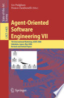 Agent-Oriented Software Engineering VII [E-Book] : 7th International Workshop, AOSE 2006, Hakodate, Japan, May 8, 2006, Revised and Invited Papers /