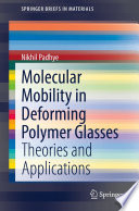 Molecular Mobility in Deforming Polymer Glasses [E-Book] : Theories and Applications /