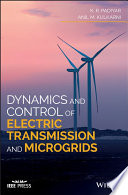 Dynamics and control of electric transmission and microgrids [E-Book] /