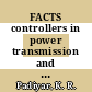 FACTS controllers in power transmission and distributio / [E-Book]
