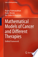 Mathematical Models of Cancer and Different Therapies [E-Book] : Unified Framework /