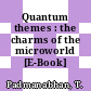 Quantum themes : the charms of the microworld [E-Book] /
