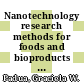 Nanotechnology research methods for foods and bioproducts / [E-Book]