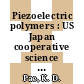 Piezoelectric polymers : US Japan cooperative science seminar: papers : Honolulu, HI, 17.07.1983-23.07.1983.