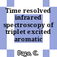 Time resolved infrared spectroscopy of triplet excited aromatic ketones.
