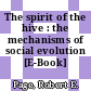 The spirit of the hive : the mechanisms of social evolution [E-Book] /