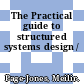The Practical guide to structured systems design /
