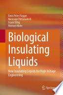 Biological Insulating Liquids [E-Book] : New Insulating Liquids for High Voltage Engineering /