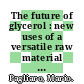 The future of glycerol : new uses of a versatile raw material [E-Book] /