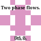 Two phase flows.