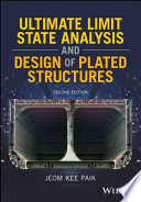 Ultimate limit state analysis and design of plated structures [E-Book] /