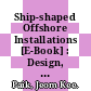 Ship-shaped Offshore Installations [E-Book] : Design, Building, and Operation /
