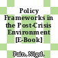 Policy Frameworks in the Post-Crisis Environment [E-Book] /