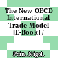 The New OECD International Trade Model [E-Book] /