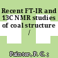 Recent FT-IR and 13C NMR studies of coal structure /