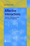Affective Interactions [E-Book] : Towards a New Generation of Computer Interfaces /