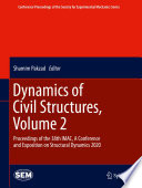 Dynamics of Civil Structures, Volume 2 [E-Book] : Proceedings of the 38th IMAC, A Conference and Exposition on Structural Dynamics 2020 /
