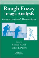 Rough fuzzy image analysis : foundations and methodologies [E-Book] /