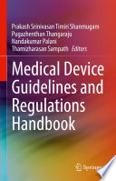 Medical Device Guidelines and Regulations Handbook [E-Book] /