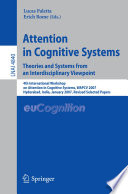Attention in Cognitive Systems. Theories and Systems from an Interdisciplinary Viewpoint [E-Book] : 4th International Workshop on Attention in Cognitive Systems, WAPCV 2007 Hyderabad, India, January 8, 2007 Revised Selected Papers /