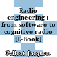 Radio engineering : from software to cognitive radio [E-Book] /