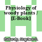 Physiology of woody plants / [E-Book]