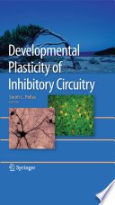 Developmental Plasticity of Inhibitory Circuitry [E-Book] /