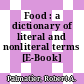 Food : a dictionary of literal and nonliteral terms [E-Book] /