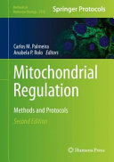 Mitochondrial Regulation [E-Book] : Methods and Protocols /