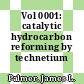 Vol 0001: catalytic hydrocarbon reforming by technetium catalysts.