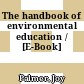 The handbook of environmental education / [E-Book]