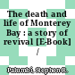 The death and life of Monterey Bay : a story of revival [E-Book] /