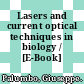 Lasers and current optical techniques in biology / [E-Book]