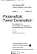 Photovoltaic power generation : Proceedings of the EC contractors' meeting : Hamburg, Pellworm, 12.07.1983-13.07.1983 /
