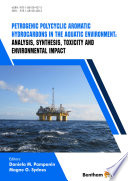 Petrogenic polycyclic aromatic hydrocarbons in the aquatic environment : analysis, synthesis, toxicity and environmental impact [E-Book] /