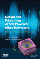 Design and fabrication of self-powered micro-harvesters : rotating and vibrated micro-power systems [E-Book] /