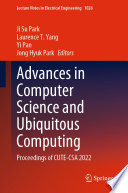 Advances in Computer Science and Ubiquitous Computing [E-Book] : Proceedings of CUTE-CSA 2022 /