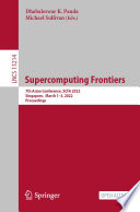 Supercomputing Frontiers [E-Book] : 7th Asian Conference, SCFA 2022, Singapore, March 1-3, 2022, Proceedings /