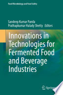 Innovations in Technologies for Fermented Food and Beverage Industries [E-Book] /
