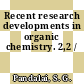 Recent research developments in organic chemistry. 2,2 /