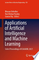 Applications of Artificial Intelligence and Machine Learning [E-Book] : Select Proceedings of ICAAAIML 2021 /