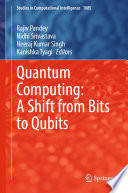 Quantum Computing: A Shift from Bits to Qubits [E-Book] /