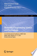 Biomedical Engineering Science and Technology [E-Book] : Second International Conference, ICBEST 2023, Raipur, India, February 10-11, 2023, Revised Selected Papers /