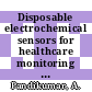 Disposable electrochemical sensors for healthcare monitoring : material properties and design [E-Book] /
