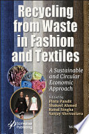 Recycling from waste in fashion and textiles : a sustainable and circular economic approach [E-Book] /