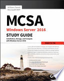 MCSA Windows server 2016 Study Guide : exam 70-740 : installation, storage, and compute with Windows Server 2016 [E-Book] /
