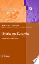 Kinetics and Dynamics [E-Book] : From Nano- to Bio-Scale /